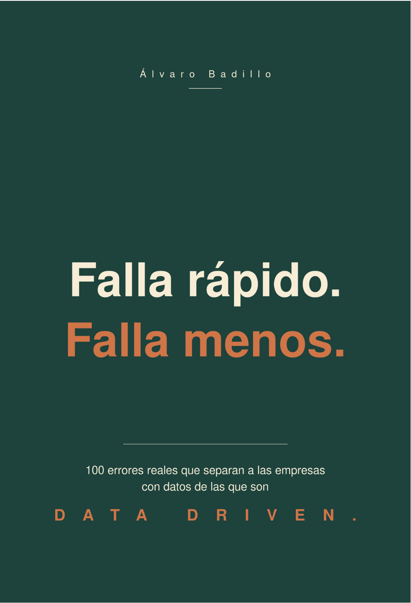Portada del libro Falla rápido. Falla menos., de Álvaro Badillo